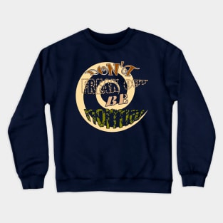 Don't freak out, be normal on a creamy spiral Crewneck Sweatshirt